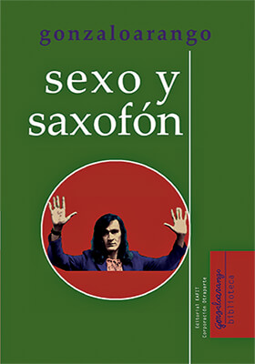 “Sexo y saxofón” de Gonzalo Arango