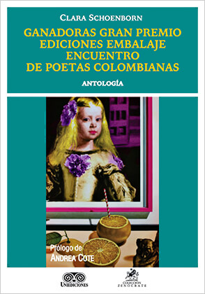 Antología “Ganadoras Gran Premio Ediciones Embalaje - Encuentro de Poetas Colombianas” de Clara Schoenborn (compiladora)