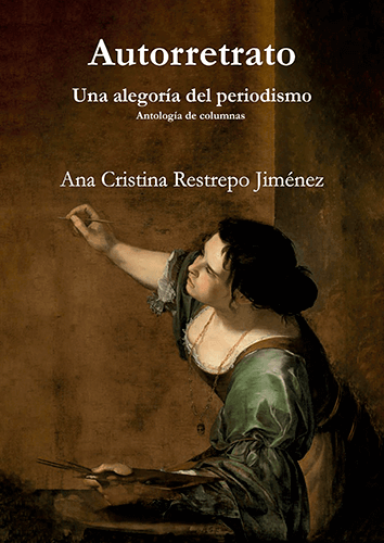 Presentación del libro «Autorretrato: una alegoría del periodismo» de Ana Cristina Restrepo