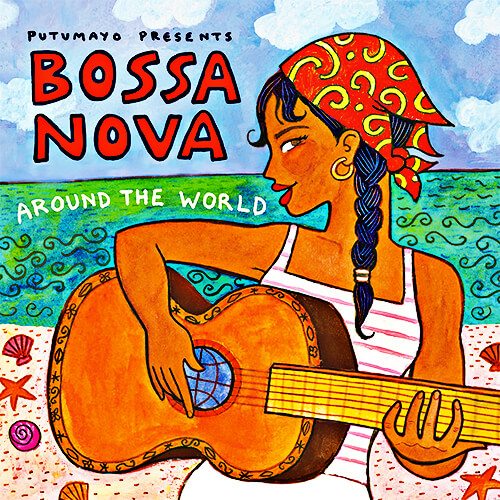 Putumayo Presents “Bossa Nova - Around the World”