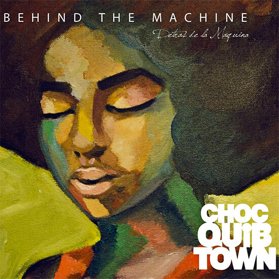 «Behind the Machine» de ChocQuibTown