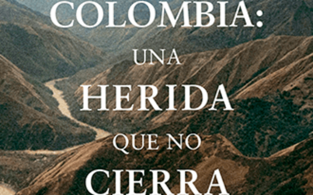 Colombia: una herida que no cierra