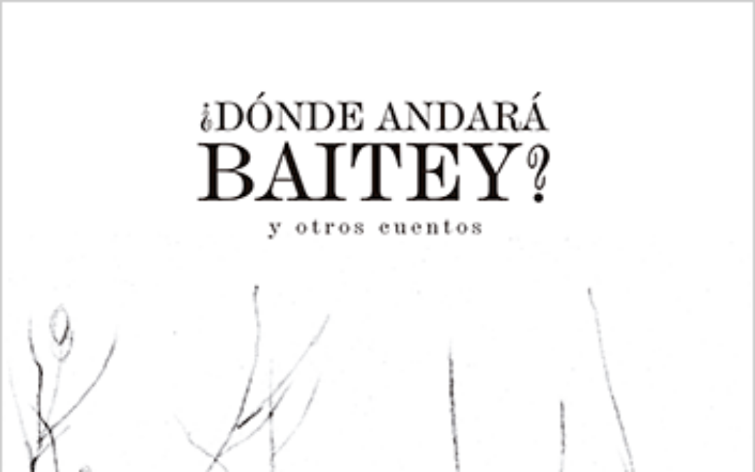 ¿Dónde andará Baitey?