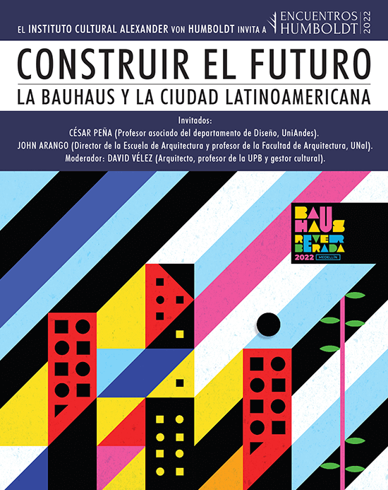Encuentros Humboldt: «Construir el futuro: la Bauhaus y la ciudad latinoamericana»