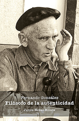 «Fernando González, filósofo de la autenticidad» - Javier Henao Hidrón