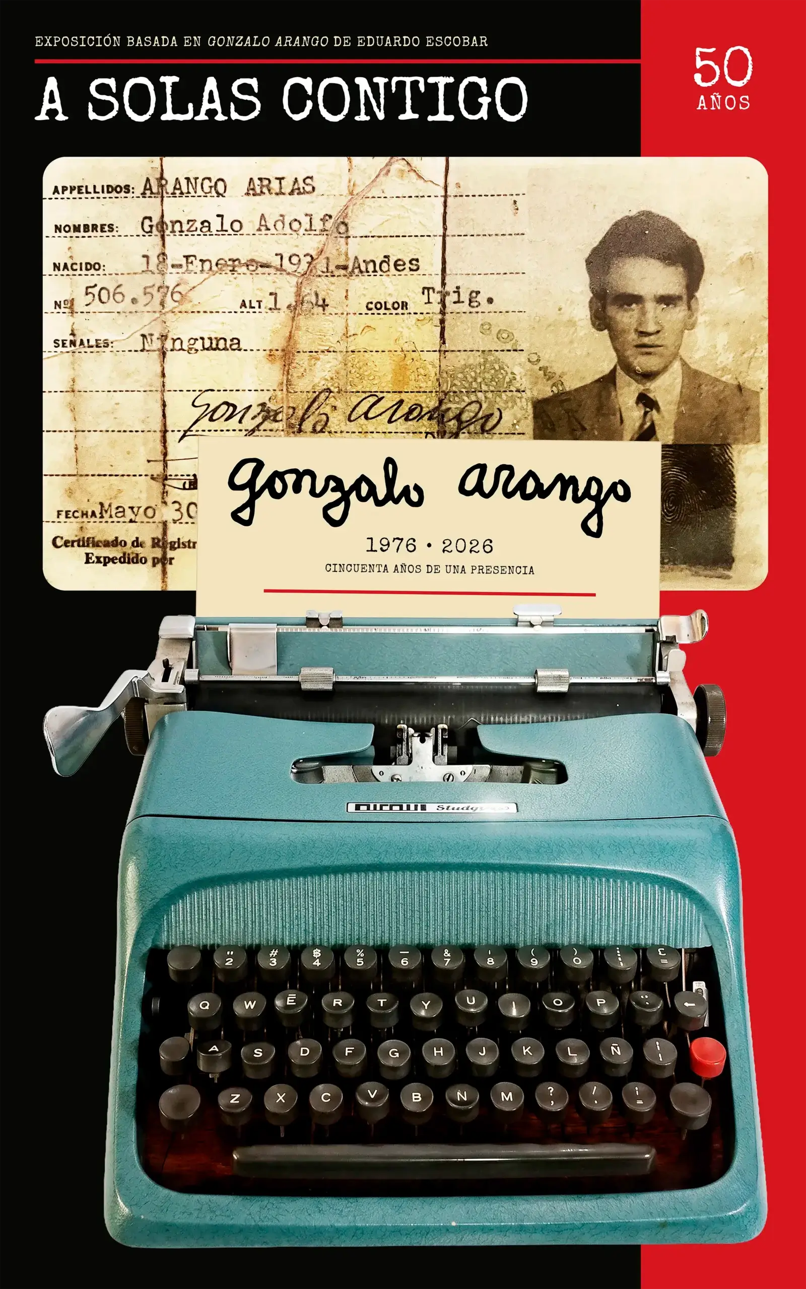 A solas contigo. Gonzalo Arango, 1976–2026: cincuenta años de una presencia. Portada con su documento de identidad y su máquina de escribir turquesa.
