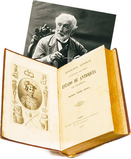 Manuel Uribe Ángel (1822-1904) y su libro «Geografía general del Estado de Antioquia en la República de Colombia» (1885)