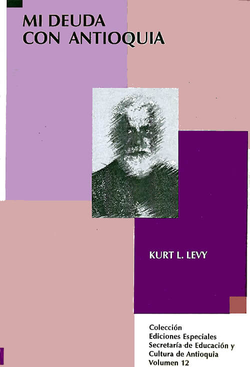 «Mi deuda con Antioquia» de Kurt L. Levy