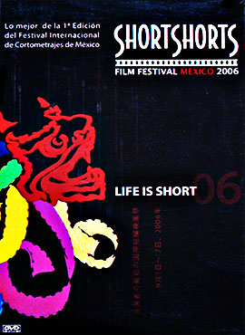 Short Shorts Film Festival México (SSFFM) / Festival Internacional de Cortometrajes de México (Primera edición 2006)