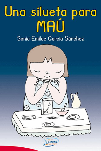 Portada del libro «Una silueta para Maú» de Sonia Emilce García Sánchez