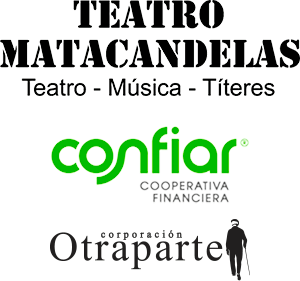 Una coproducción: Teatro Matacandelas - Confiar Cooperativa Financiera - Corporación Otraparte