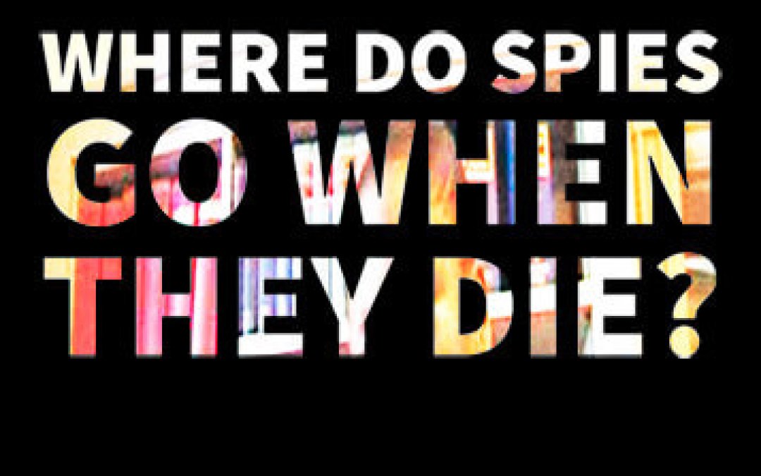 ¿A dónde van los espías cuando mueren?
