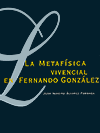 «La metafísica vivencial en Fernando González» de Juan Albeiro Álvarez Foronda
