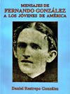 «Mensajes de Fernando González a los jóvenes de América» por Daniel Restrepo González