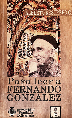 «Para leer a Fernando González» por Alberto Restrepo González